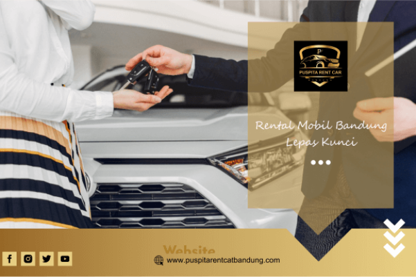 puspita rent car bandung - artikel rental mobil lepas kunci